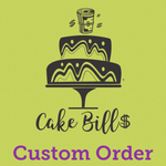 Cake Bill$ Custom Order