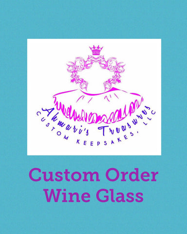 Custom Order Wine Glass