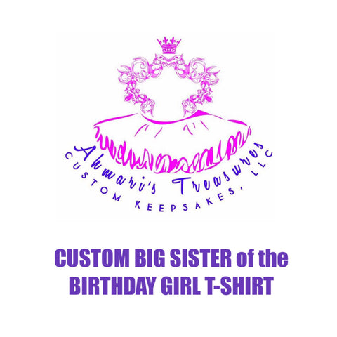 Custom Big Sister of the Birthday girl T-Shirt